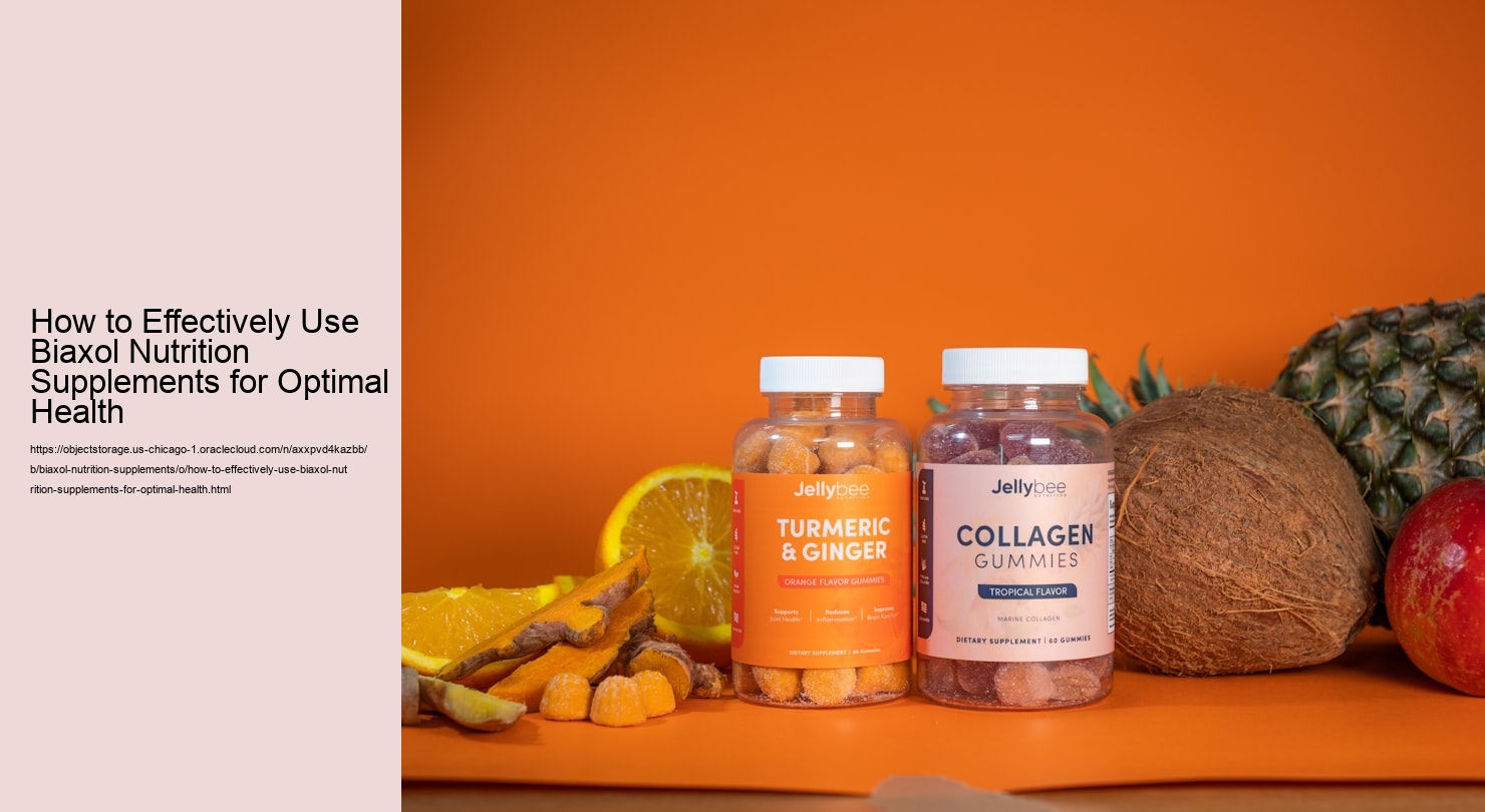 How to Effectively Use Biaxol Nutrition Supplements for Optimal Health
