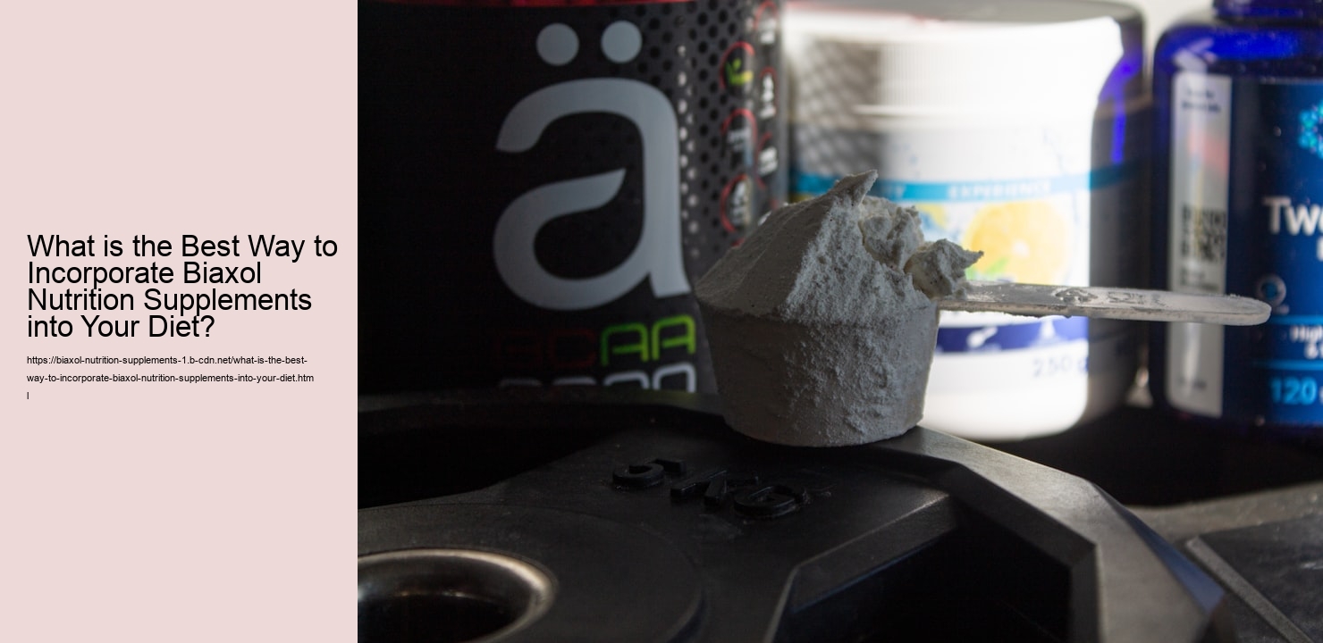What is the Best Way to Incorporate Biaxol Nutrition Supplements into Your Diet?